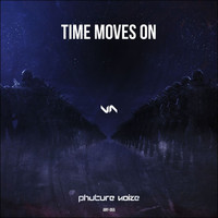 Phuture Noize - Time Moves On