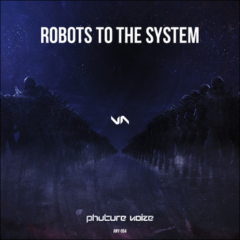 Phuture Noize - Robots To The System