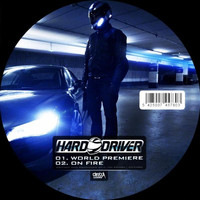 Hard Driver - World Premiere