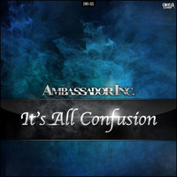Ambassador Inc - It's All Confusion