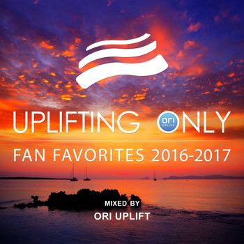 Ori Uplift - Uplifting Only: Fan Favorites 2016-2017 (Mixed by Ori Uplift)