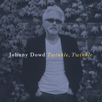 Johnny Dowd - Twinkle, Twinkle