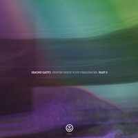 Simone Gatto - Heaven Inside Your Frequencies - Pt. 2