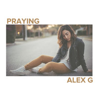 Alex G - Praying
