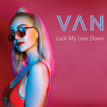 Van - Lock My Love Down