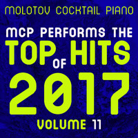 Molotov Cocktail Piano - MCP Top Hits of 2017, Vol. 11 (Instrumental)