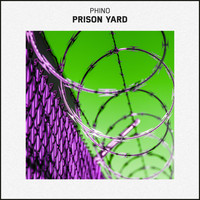 Phino - Prison Yard