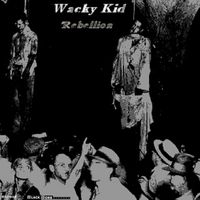 Wacky Kid - Rebellion EP
