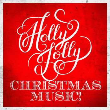 Top Christmas Songs, The Christmas Party Album, The Christmas Spirit - Holly Jolly Christmas Music!