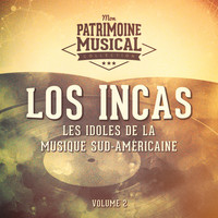 Los Incas - Les idoles de la musique sud-américaine : Los Incas, Vol. 2