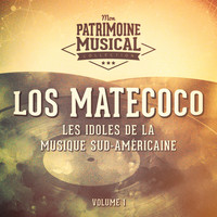Los Matecoco - Les Idoles de la Musique Sud-Américaine: Los Matecoco, Vol. 1