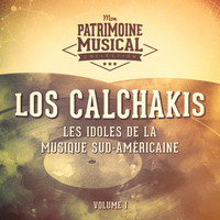 Los Calchakis - Les Idoles de la Musique Sud-Américaine: Los Calchakis, Vol. 1