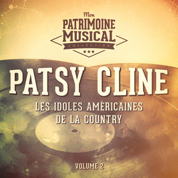 Patsy Cline - Les idoles américaines de la country : Patsy Cline, Vol. 2
