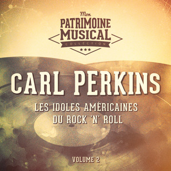 Carl Perkins - Les idoles américaines du rock 'n' roll : Carl Perkins, Vol. 2