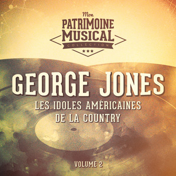 George Jones - Les idoles américaines de la country : George Jones, Vol. 2