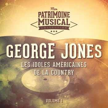 George Jones - Les idoles américaines de la country : George Jones, Vol. 1