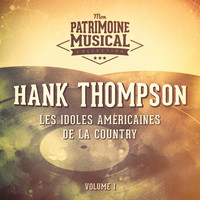 Hank Thompson - Les Idoles Américaines De La Country: Hank Thompson, Vol. 1