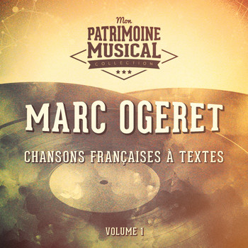 Marc Ogeret - Chansons françaises à textes : Marc Ogeret, Vol. 1