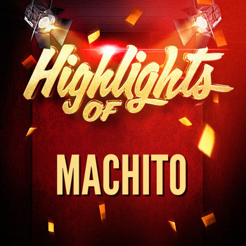 Machito - Highlights of Machito