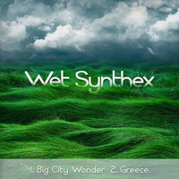 Wet Synthex - Big City Wonder