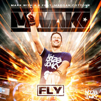 Mark With a K featuring Maegan Cottone - Fly