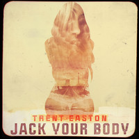 Trent Easton - Jack Your Body EP