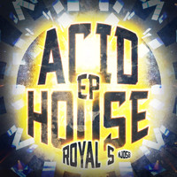Royal S - Acid House EP