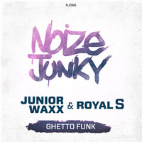 Junior Waxx and Royal S - Ghetto Funk