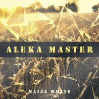 Aleka Master - Naija White