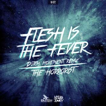The Horrorist - Flesh Is The Fever (Dutch Movement Remix)