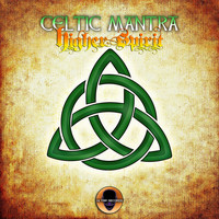 Celtic Mantra - Higher Spirit