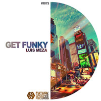 Luis Meza - Get Funky