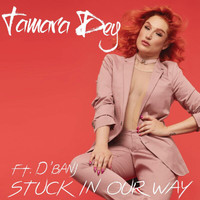 Tamara Dey - Stuck In Our Way