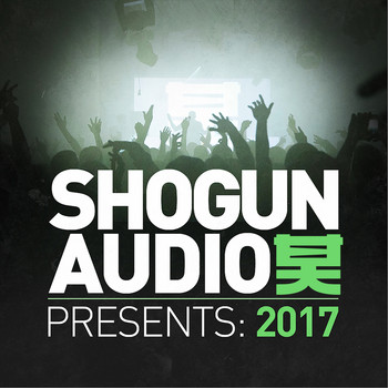 Various Artists - Shogun Audio Presents: 2017