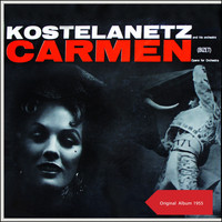 Andre Kostelanetz & His Orchestra - Carmen (Opera For Orchestra) (Original Album 1955)