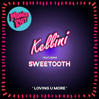 Kellini - Loving U More