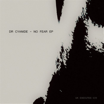 Dr Cyanide - No Fear EP