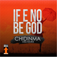 Chidinma - If E No Be God