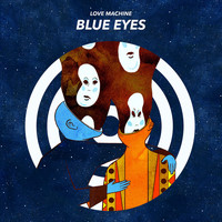 Love Machine - Blue Eyes (Explicit)