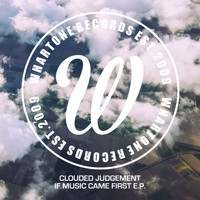 Clouded Judgement - If Music Came First E.P.
