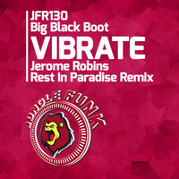 Big Black Boot - Vibrate (Jerome Robins Rest In Paradise Remix)