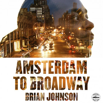 Brian Johnson - Amsterdam to Broadway
