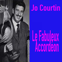 Jo Courtin - Jo Courtin - Le Fabuleux Accordéon