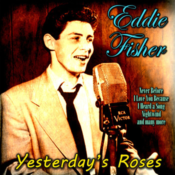 Eddie Fisher - Yesterday's Roses