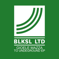 Gioele Mazza - To Underground EP