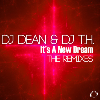 DJ Dean & DJ T.H. - It's a New Dream (The Remixes)