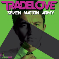 Tradelove - Seven Nation Army (Club Mix)