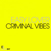 Criminal Vibes - Easy Lover (Club Mix)