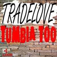 Tradelove - Tumbia Too