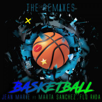 Jean Marie feat. Marta Sanchez & Flo Rida - Basketball (The Remixes)